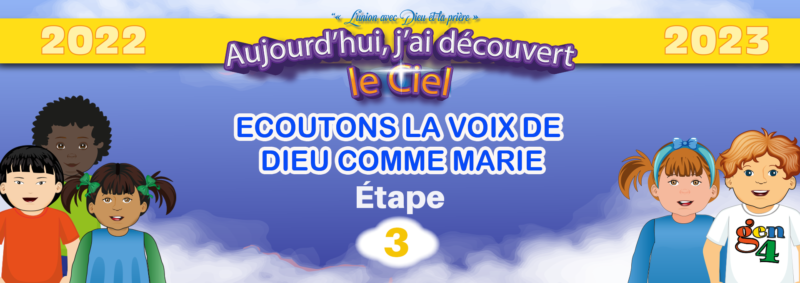 03_Aujourd’hui, j’ai découvert le Ciel: Étape 3