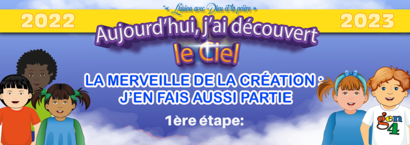 01_Aujourd’hui, j’ai découvert le Ciel: 1ère étape